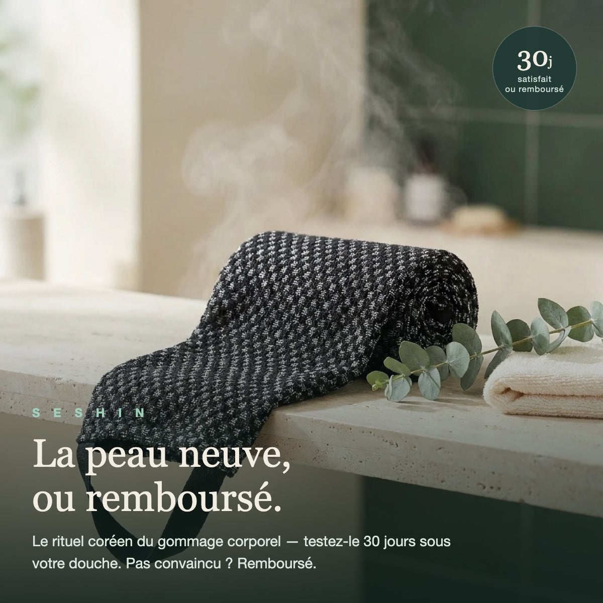 Seshin — la peau neuve, ou remboursé : satisfait ou remboursé 30 jours